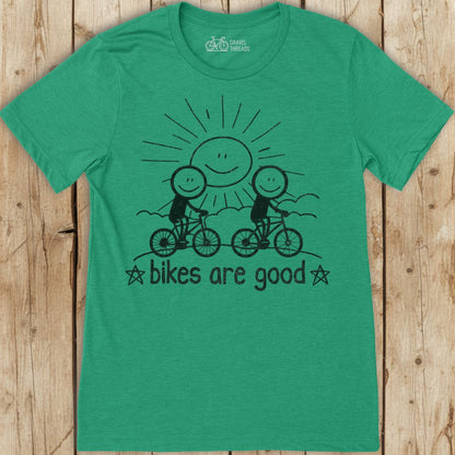 Bikes Are Good T-Shirt