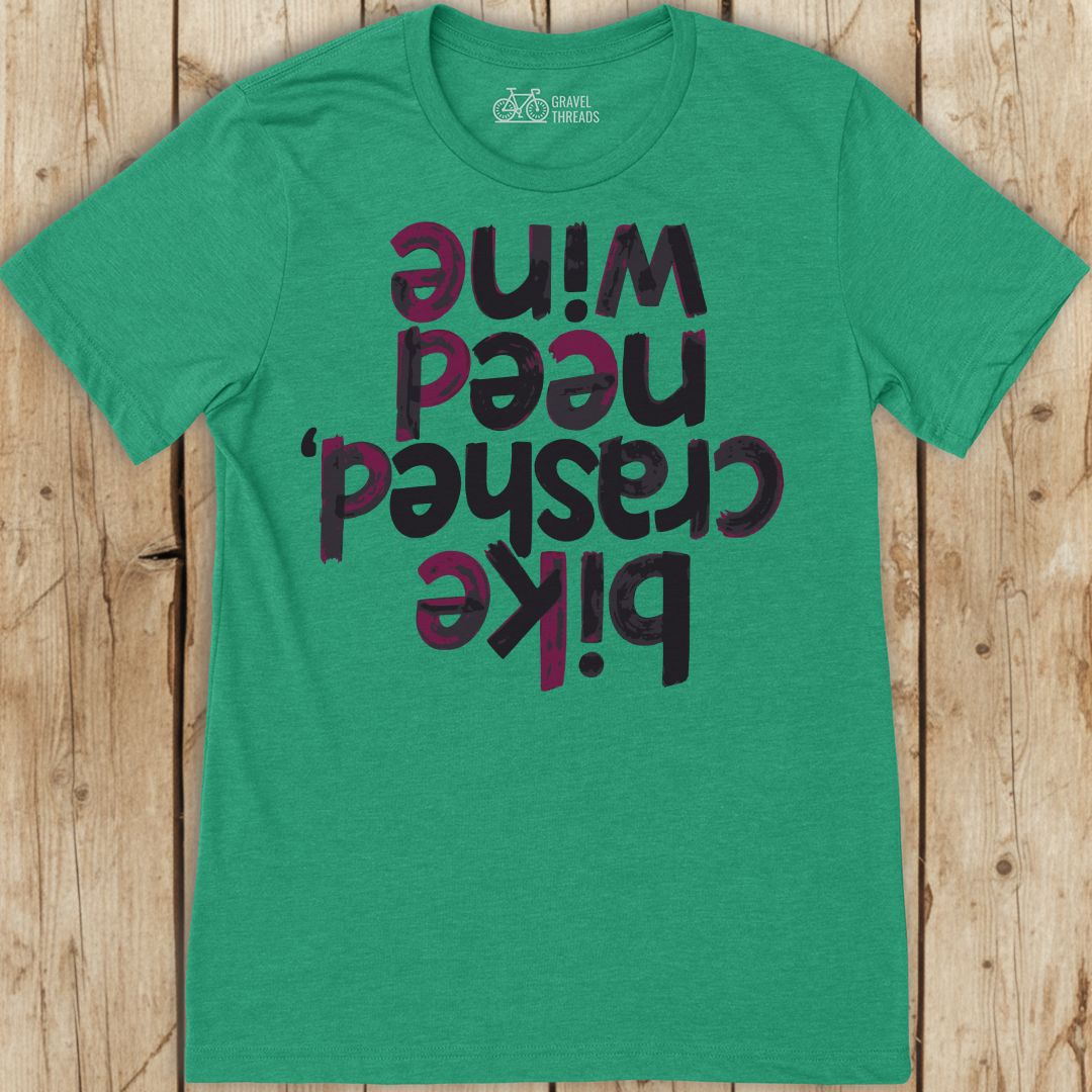 Funny green cycling shirt that reads "bike crashed, need wine"