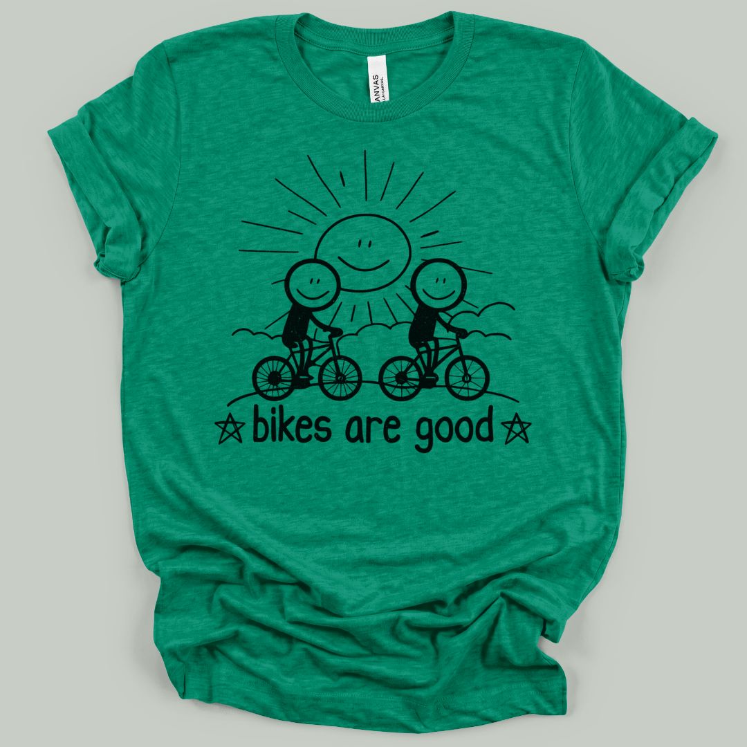 Bikes Are Good T-Shirt