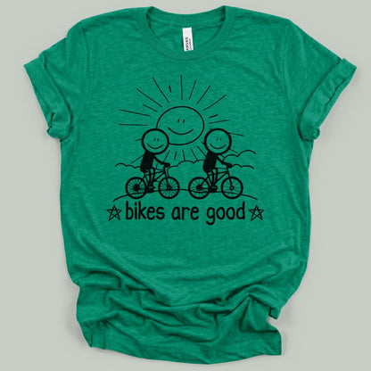 Bikes Are Good T-Shirt