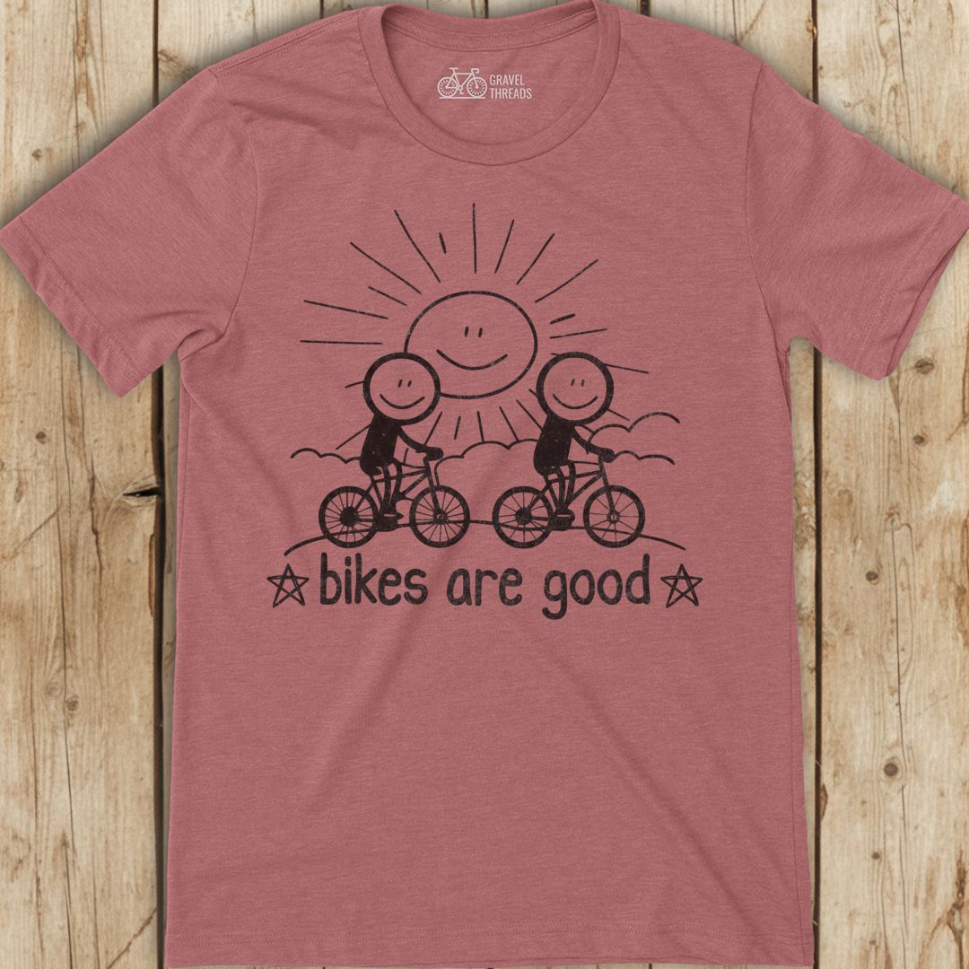 Bikes Are Good T-Shirt