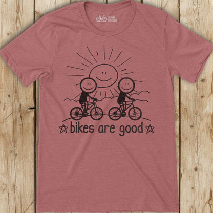 Bikes Are Good T-Shirt