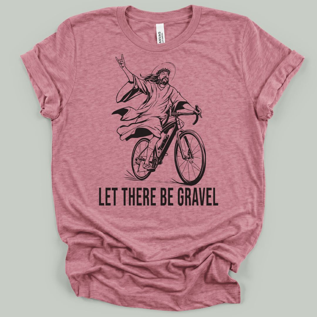 Let There Be Gravel T-Shirt