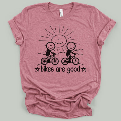 Bikes Are Good T-Shirt