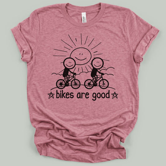 Bikes Are Good T-Shirt