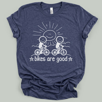 Bikes Are Good T-Shirt