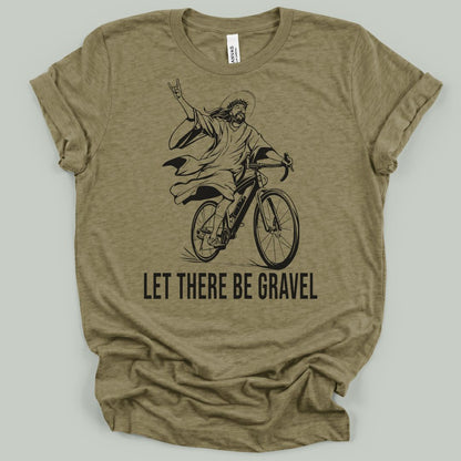 Let There Be Gravel T-Shirt