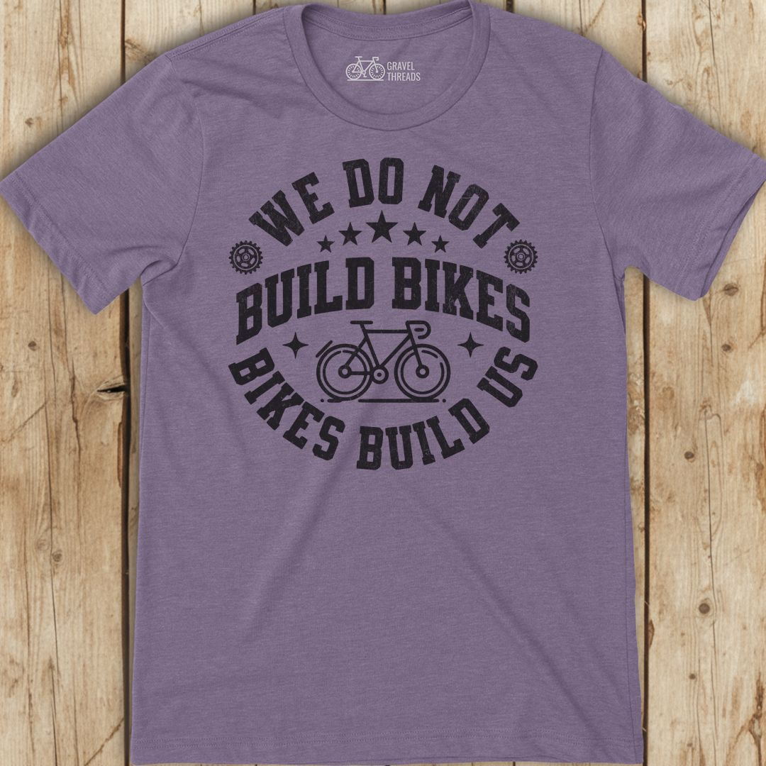 Bikes Build Us T-Shirt