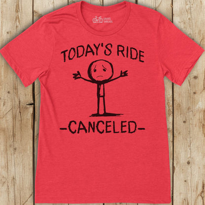 Today's Ride Canceled T-Shirt
