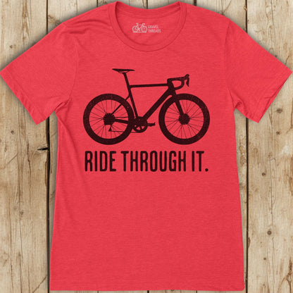 Ride Through It T-Shirt