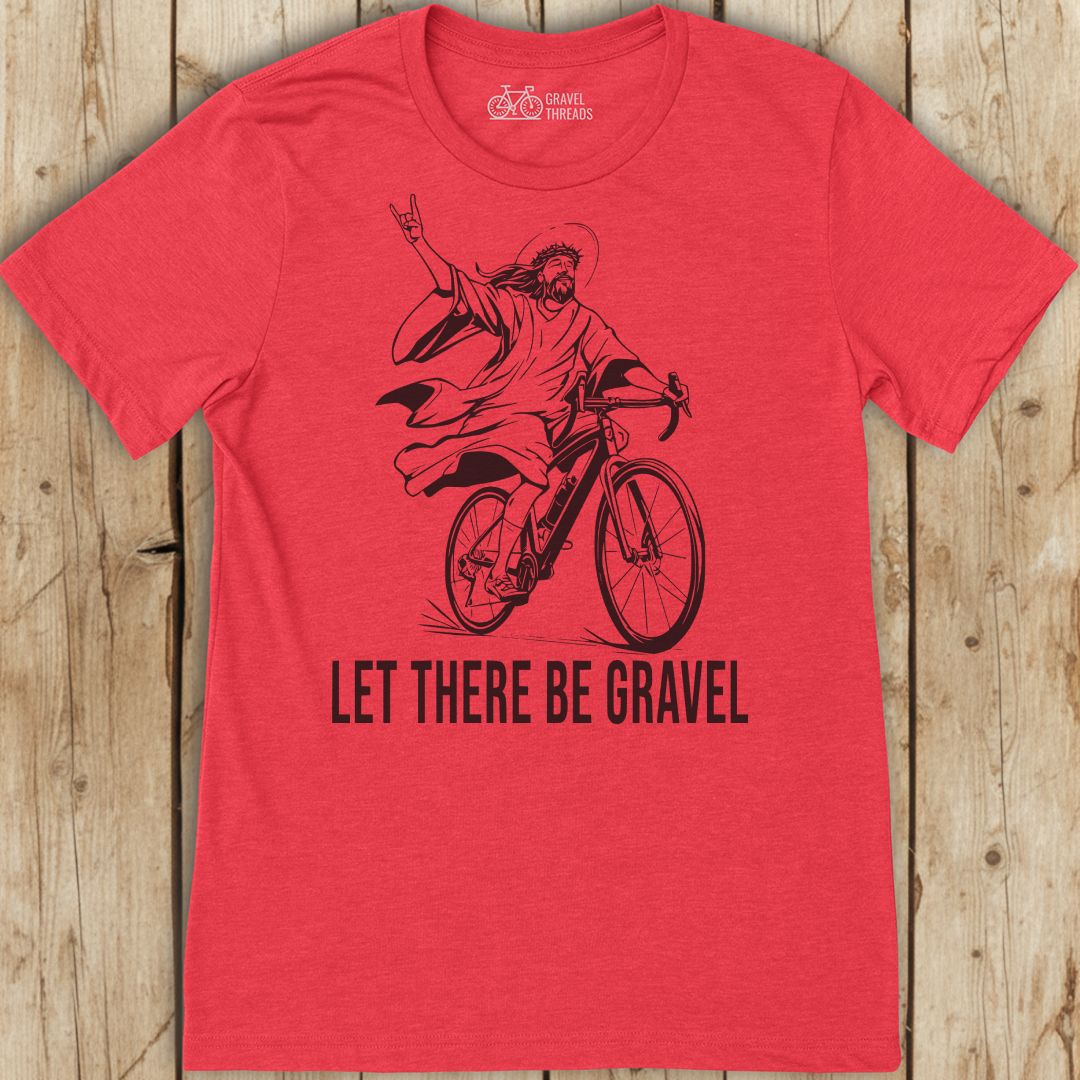 Let There Be Gravel T-Shirt