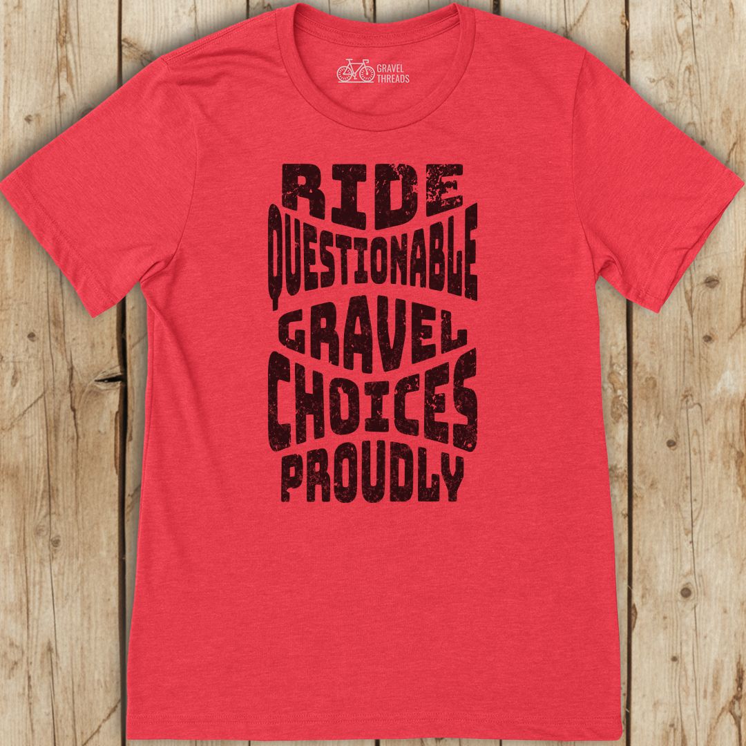 Ride Questionable Choices Proudly T-Shirt