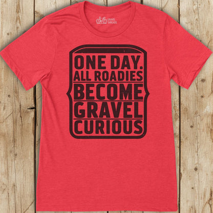 Gravel Curious Roadies T-Shirt