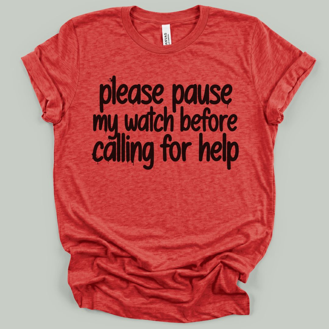 Pause My Watch T-Shirt
