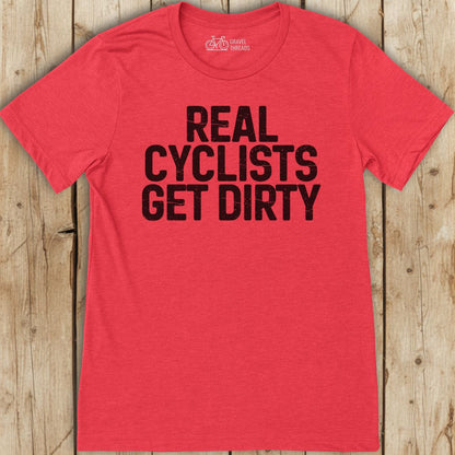 Real Cyclists Dirty T-Shirt