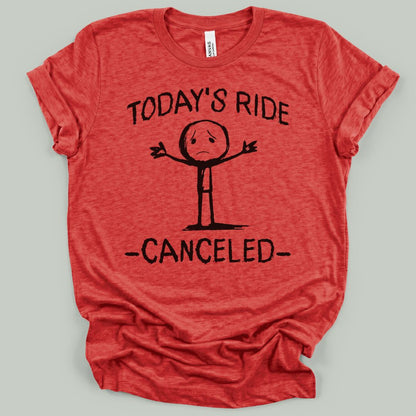 Today's Ride Canceled T-Shirt