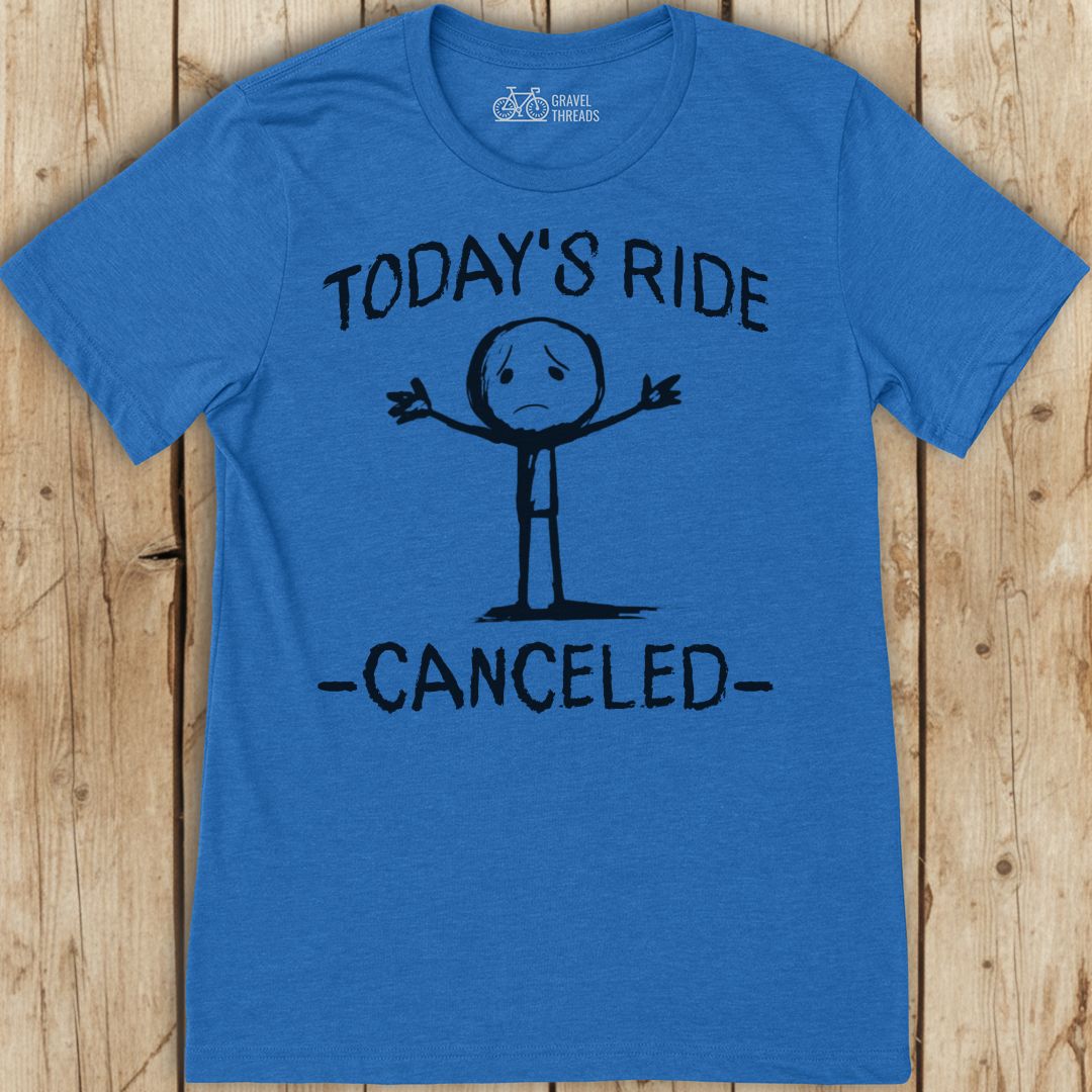 Today's Ride Canceled T-Shirt