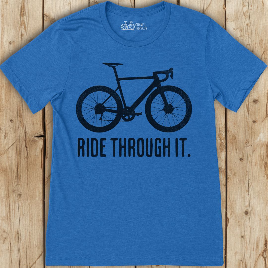 Ride Through It T-Shirt