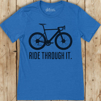 Ride Through It T-Shirt