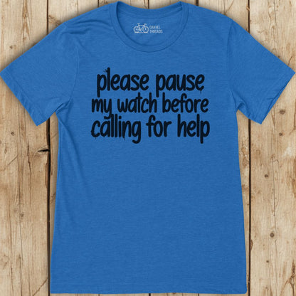 Pause My Watch T-Shirt