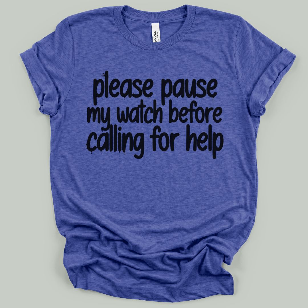 Pause My Watch T-Shirt