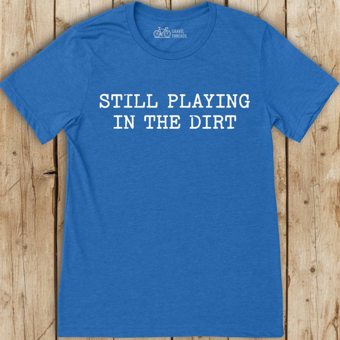 Dirt Never Gets Old T-Shirt