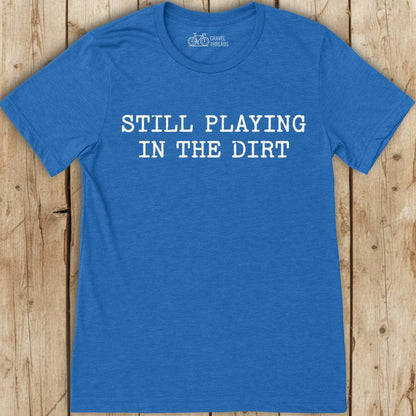 Dirt Never Gets Old T-Shirt