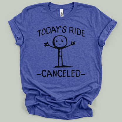 Today's Ride Canceled T-Shirt
