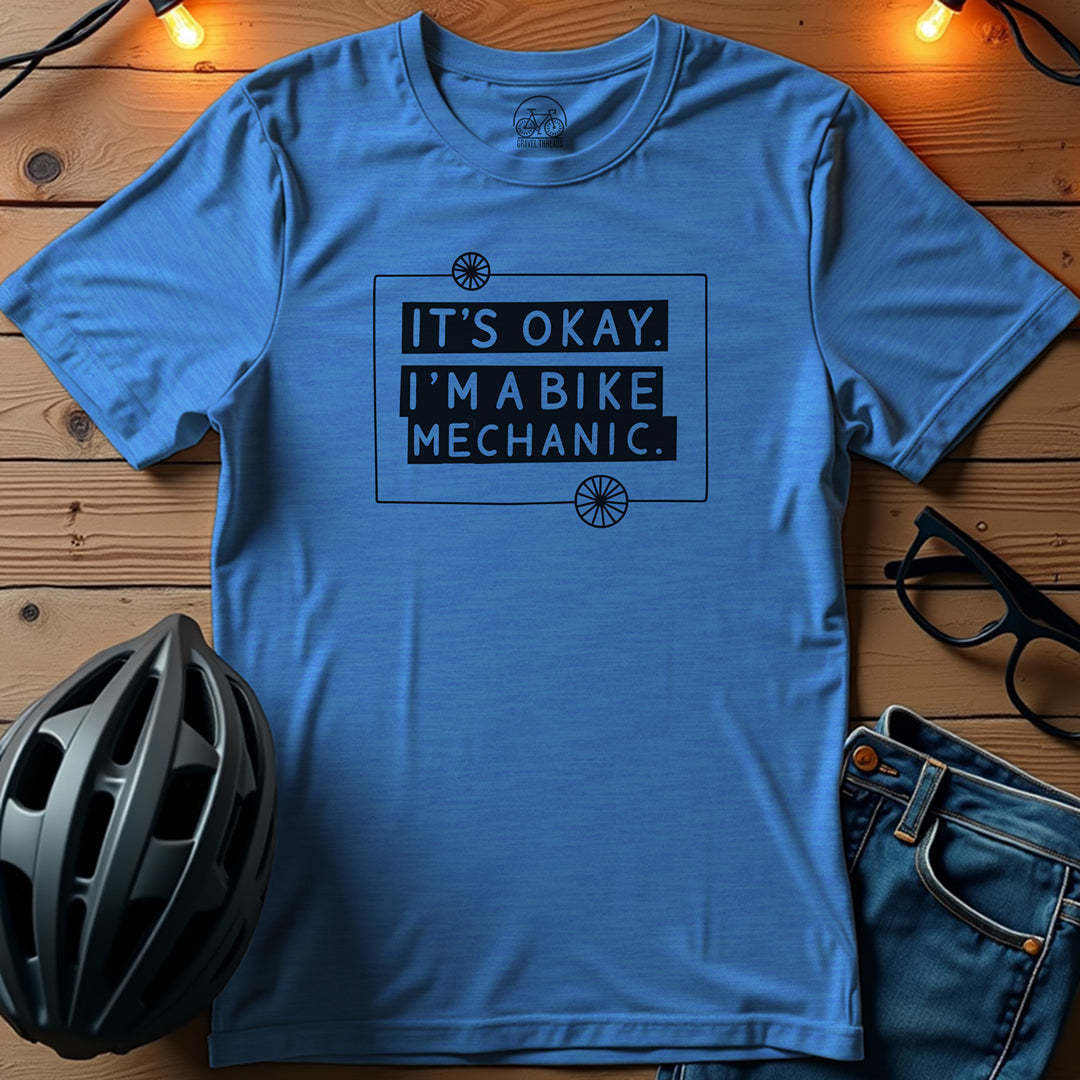 It's Okay I'm A Bike Mechanic T-Shirt