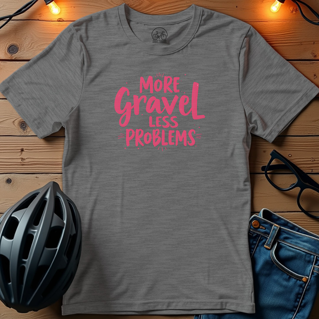 More Gravel Less Problems T-Shirt