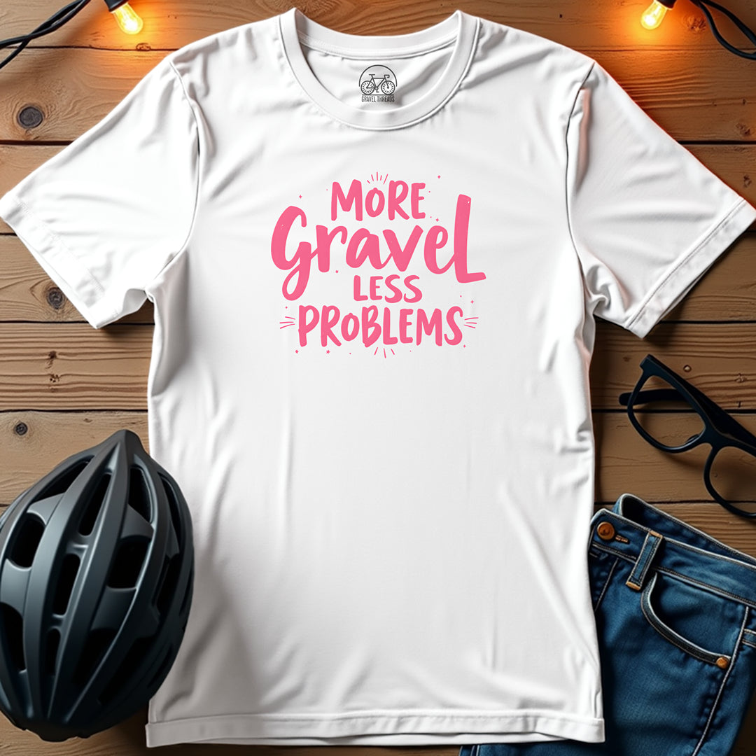 More Gravel Less Problems T-Shirt