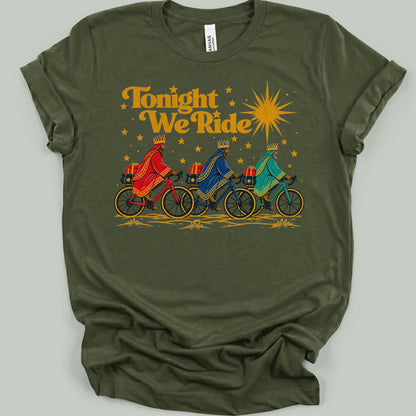 Tonight We Ride T-Shirt