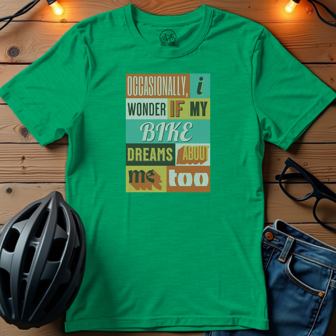 I Wonder If My Bike Dreams About Me Too T-Shirt