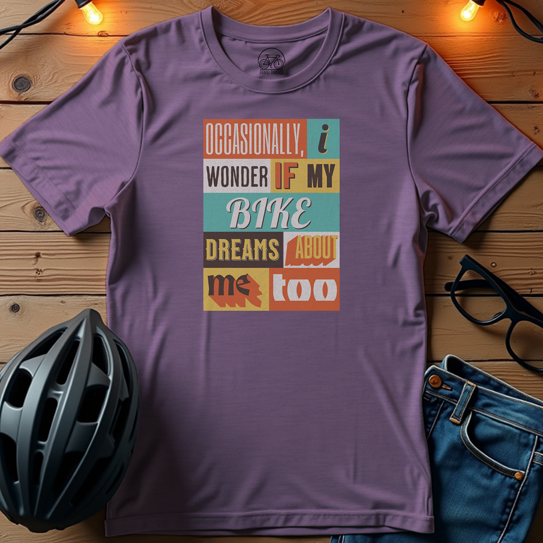 I Wonder If My Bike Dreams About Me Too T-Shirt