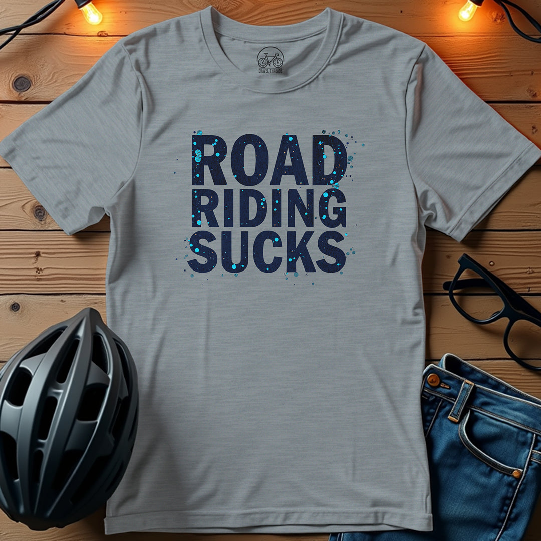 Road Riding Sucks T-Shirt