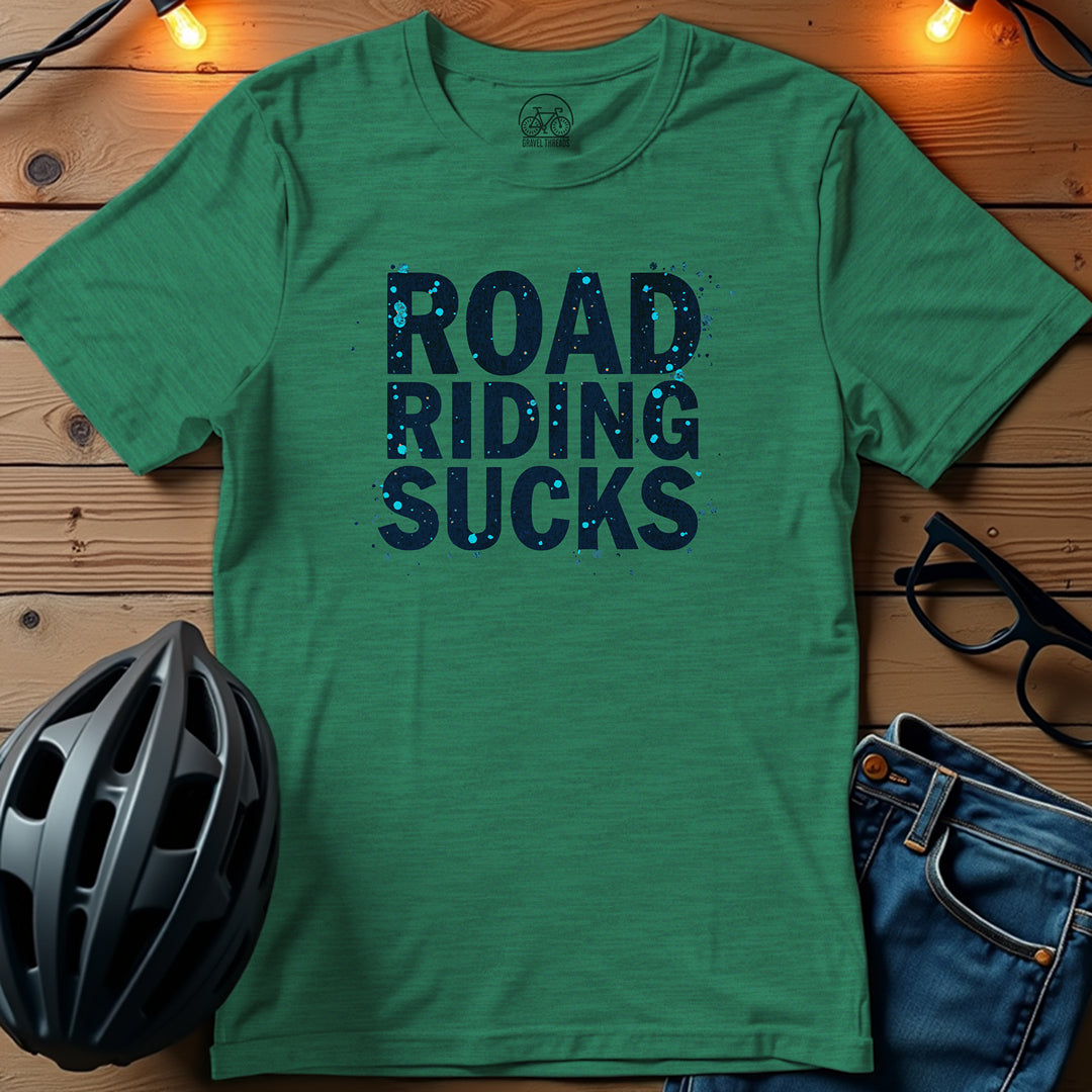 Road Riding Sucks T-Shirt