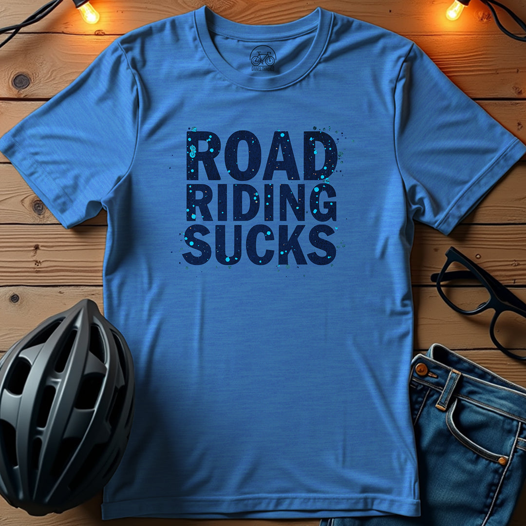 Road Riding Sucks T-Shirt