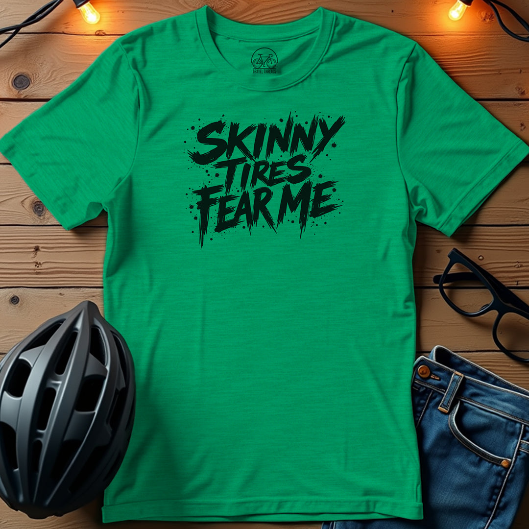 Skinny Tires Fear Me T-Shirt