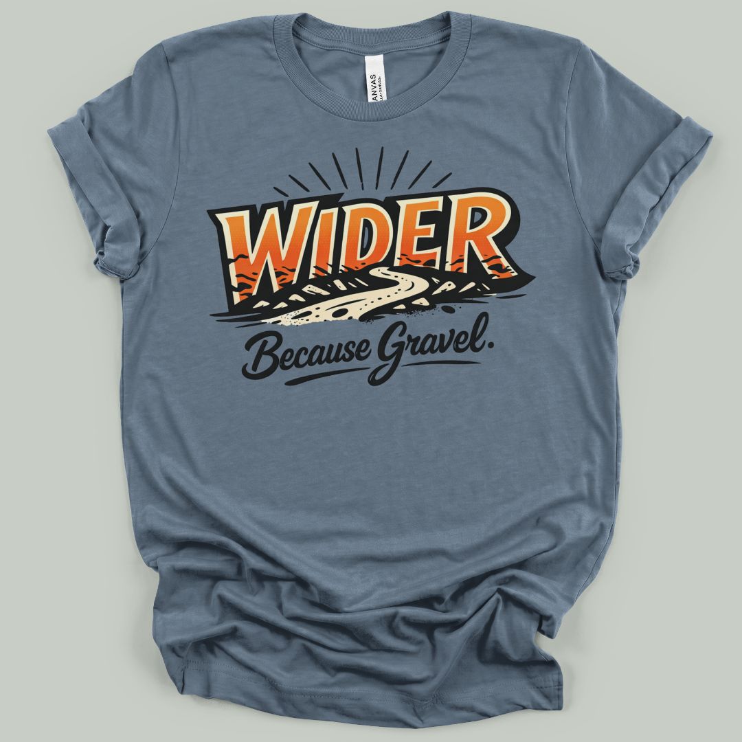 Wider. Because Gravel. T-Shirt