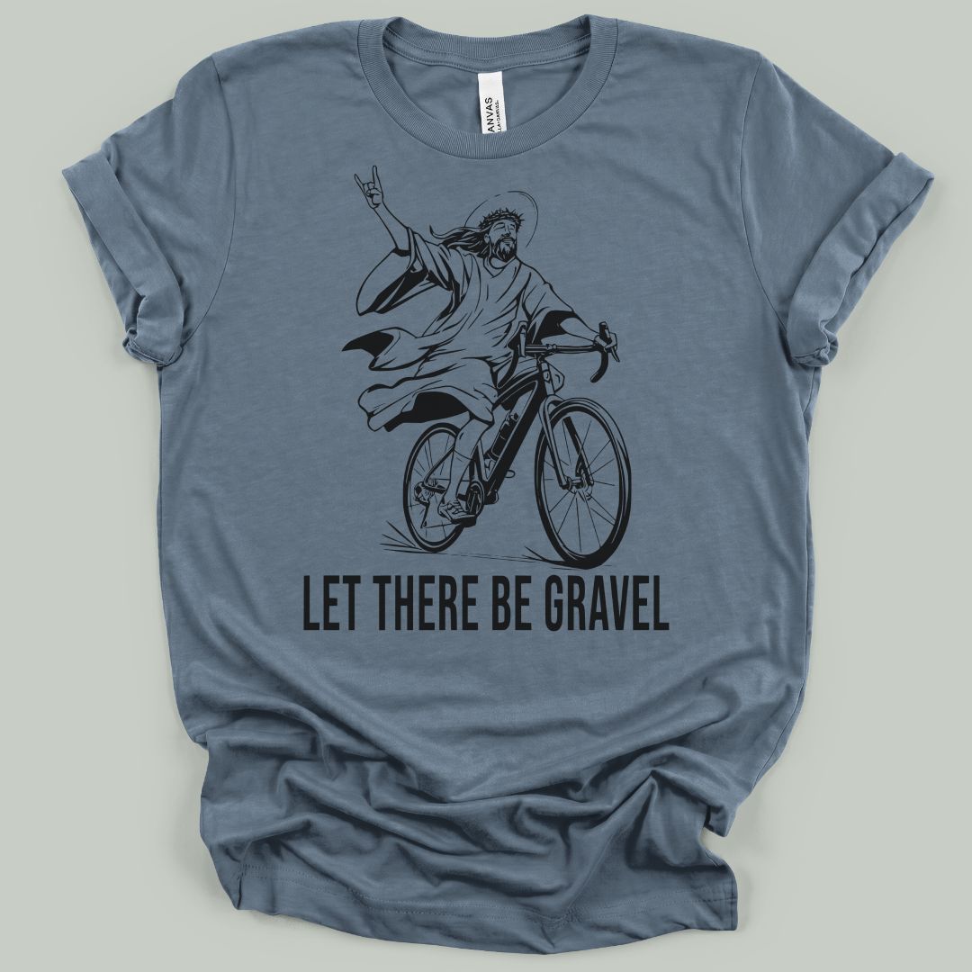 Let There Be Gravel T-Shirt