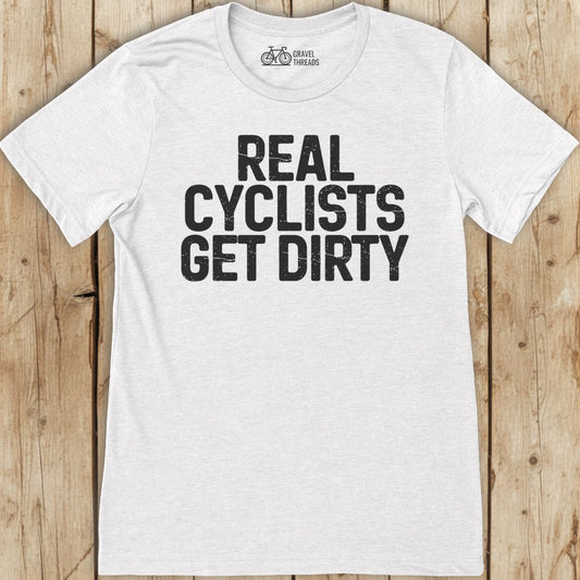 Real Cyclists Dirty T-Shirt